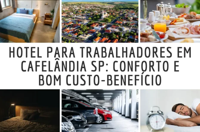 Hotel para Trabalhadores em Cafelândia SP: Conforto e Bom Custo-Benefício
