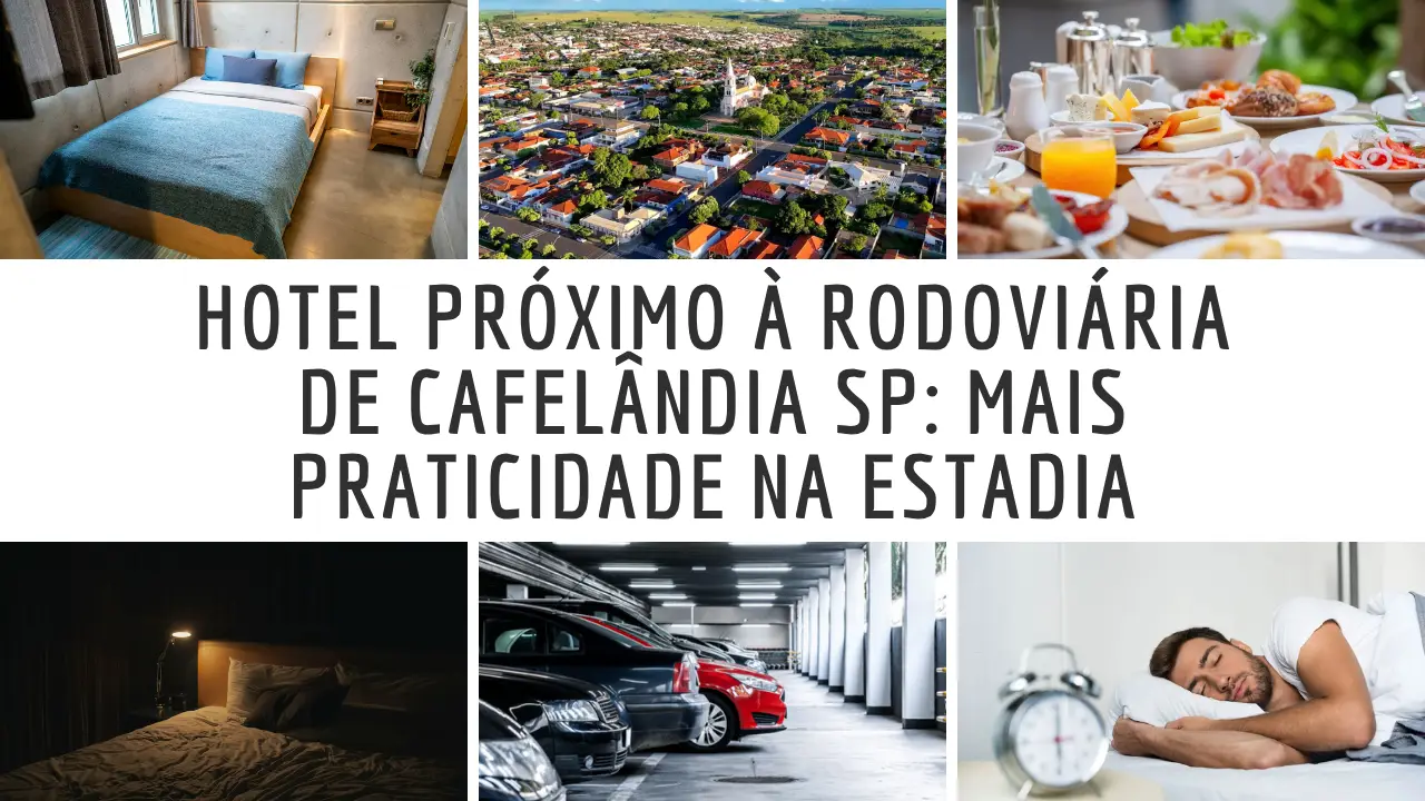 Descubra as vantagens de se hospedar em um hotel próximo à rodoviária de Cafelândia SP e tenha mais praticidade na sua viagem.