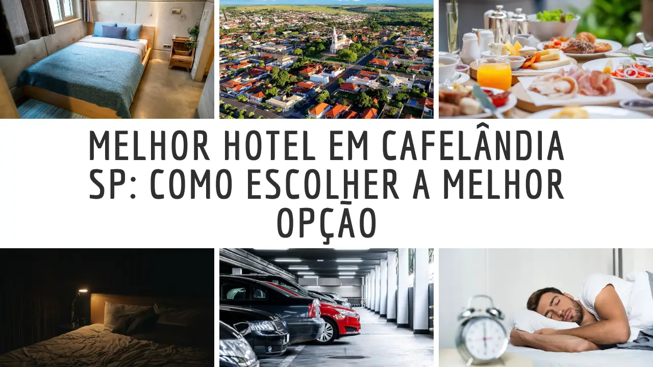 Descubra como escolher o melhor hotel em Cafelândia SP e encontre a hospedagem ideal com conforto e boas avaliações