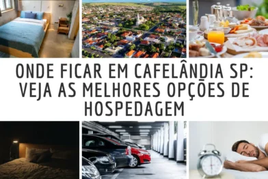 Onde Ficar em Cafelândia SP: Veja as Melhores Opções de Hospedagem