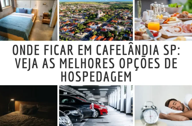 Onde Ficar em Cafelândia SP: Veja as Melhores Opções de Hospedagem